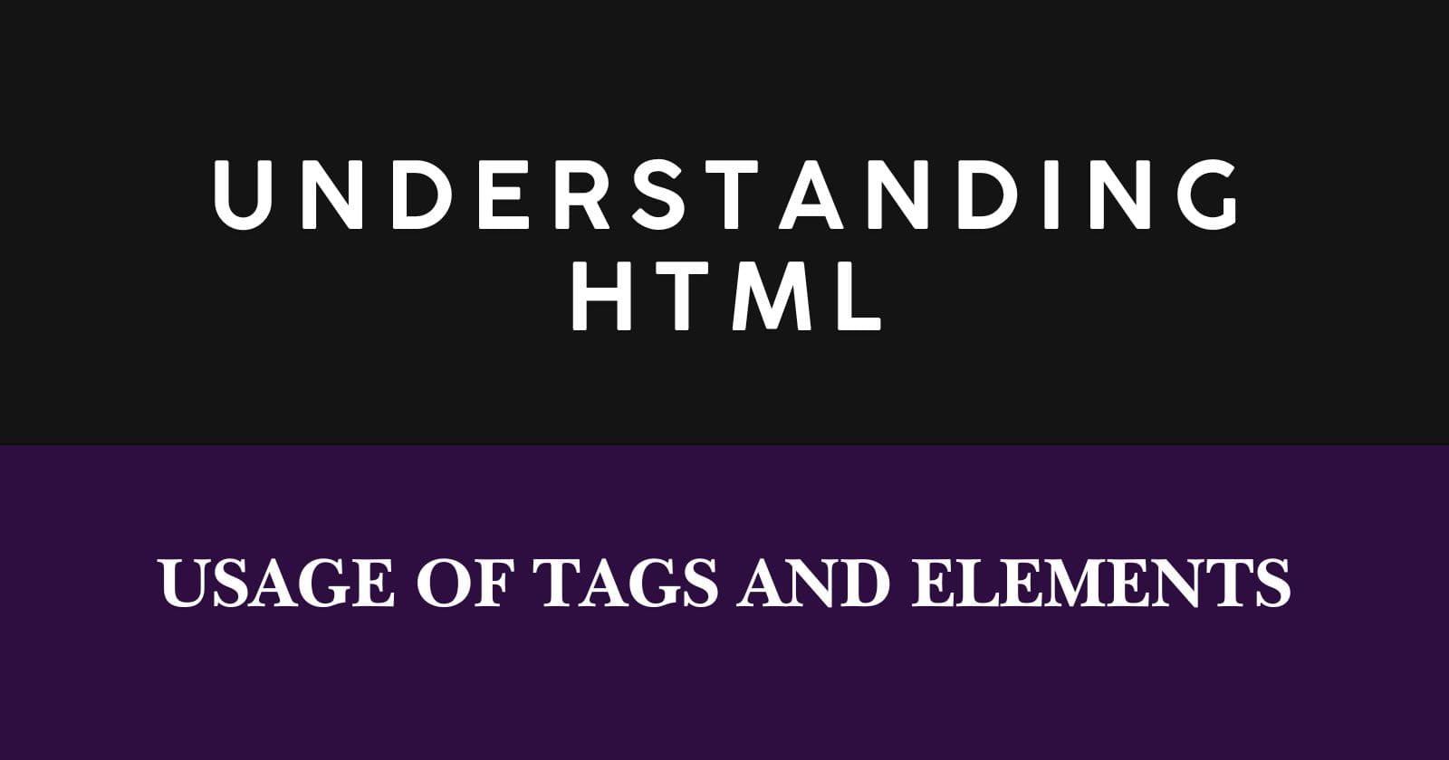 Understanding HTML Tags and Elements