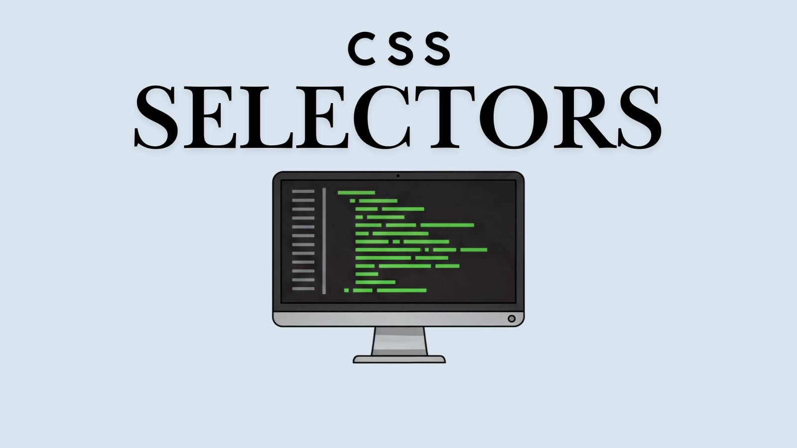 CSS Selectors 101: Targeting Elements with Precision